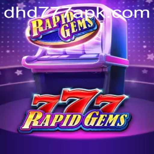 Discover the Thrill of RapidGems777: A Modern Gaming Adventure with dhd777